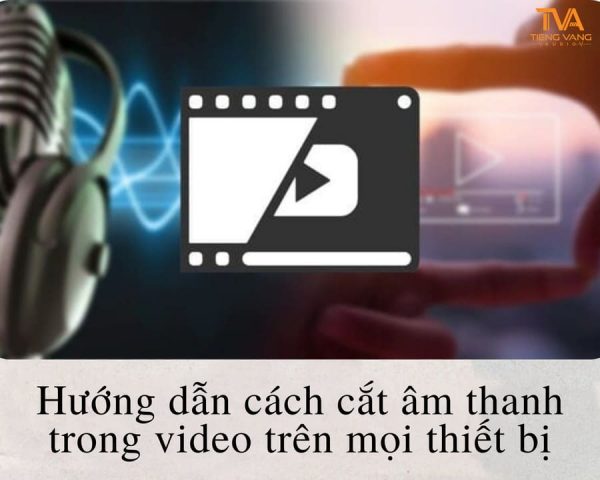 cach cat am thanh trong video